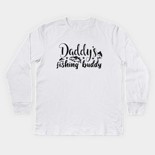 Daddy's Fishing 🦈 buddy Kids Long Sleeve T-Shirt